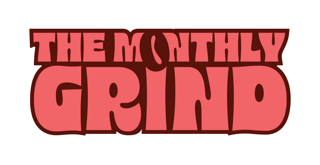 The Monthly Grind